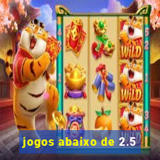 jogos abaixo de 2.5